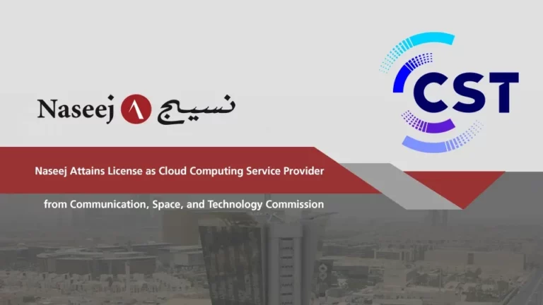 Naseej Attains License as Cloud Computing Service Provider from Communication, Space, and Technology Commission