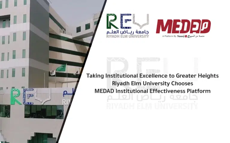 Revolutionizing Institutional Excellence through Cutting-Edge Digital Transformation: Riyadh Elm University Chooses MEDAD Institutional Effectiveness Platform by Naseej